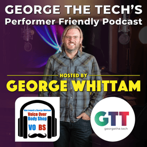 George The Tech’s Performer Friendly Podcast by George The Tech Whittam