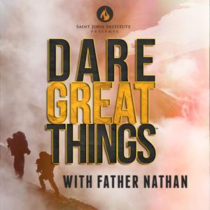 Dare Great Things For Christ by Fr. Nathan Cromly
