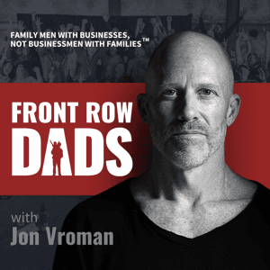 Front Row Dads with Jon Vroman by Jon Vroman