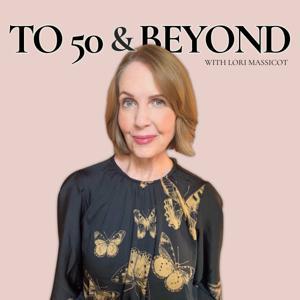 To 50 and Beyond | Midlife and Alcohol-Free Lifestyle by Lori Massicot