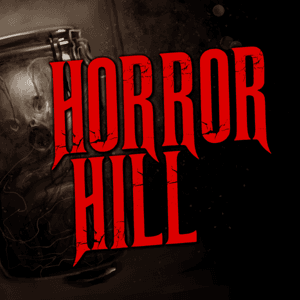 Horror Hill — A Horror Fiction Anthology and Scary Stories Series Podcast by Chilling Entertainment