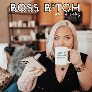 Boss Bitch & a Baby by Katie Seller