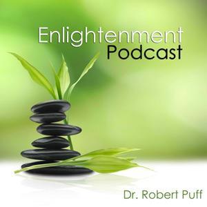 Enlightenment Podcast by Dr. Robert Puff