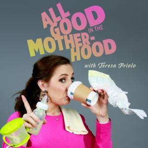 All Good In The Motherhood with Teresa Priolo by The Fox 5 Podcast Network