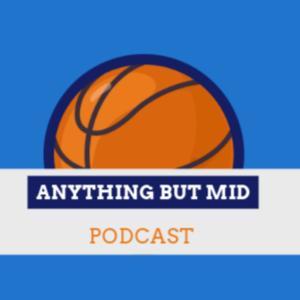 Anything But Mid College Basketball Podcast by Mid-Major Hoops