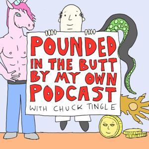 Pounded In The Butt By My Own Podcast by Night Vale Presents