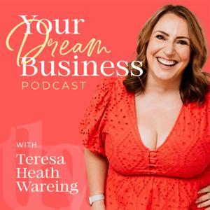 Your Dream Business by Teresa Heath-Wareing