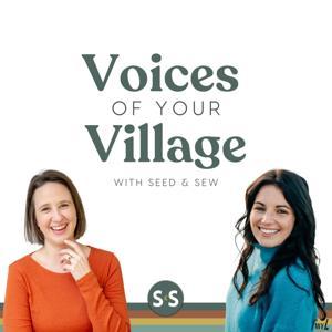 Voices of Your Village by Seed & Sew