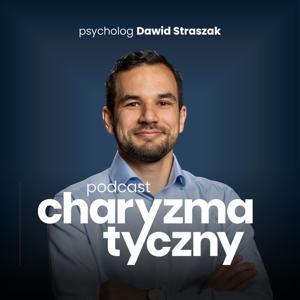 Podcast Charyzmatyczny by Dawid Straszak