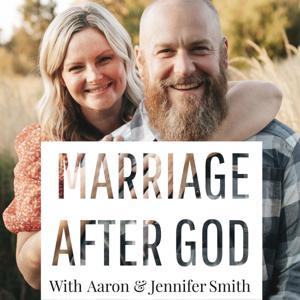 Marriage After God - Biblical advice, practical tips, and inspiring stories to strengthen your relationship and deepen your spiritual connection by Aaron & Jennifer Smith