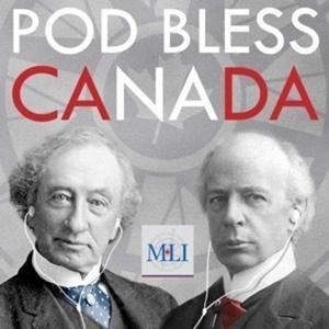 Pod Bless Canada by Macdonald-Laurier Institute