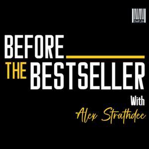 Before The Bestseller by Alex Strathdee