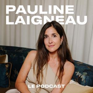Le Podcast de Pauline Laigneau by Pauline Laigneau