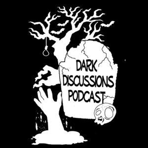 Dark Discussions Podcast by Dark Discussions Podcast