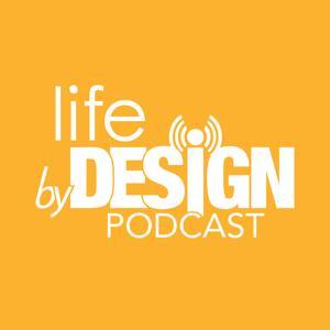 Life By Design Podcast by Dr. Jamie Richards and Dr. Kresimir Jug
