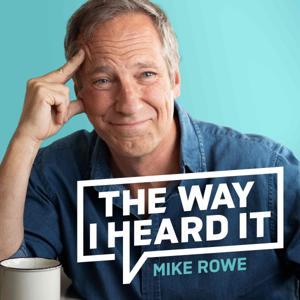The Way I Heard It with Mike Rowe by The Way I Heard It with Mike Rowe