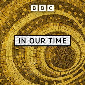In Our Time by BBC Radio 4