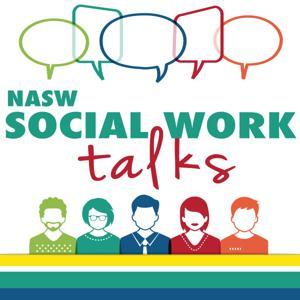 NASW Social Work Talks by National Association of Social Workers (NASW)