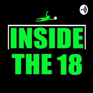 Inside The 18 : A Podcast for Goalkeepers by Goalkeepers by Inside the 18 GK Media, Bleav