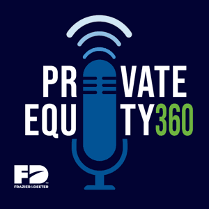 Private Equity 360 by Frazier & Deeter Podcasts