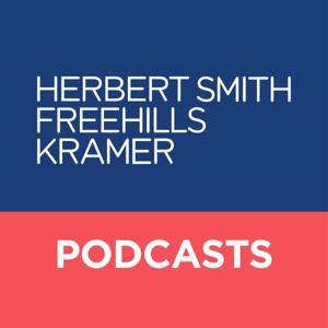 Herbert Smith Freehills Kramer Podcasts by Herbert Smith Freehills Kramer Podcasts