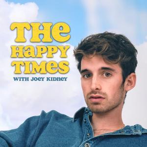 The Happy Times with Joey Kidney by Joey Kidney