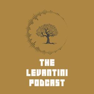 The Levantini Podcast by The Levantini Podcast