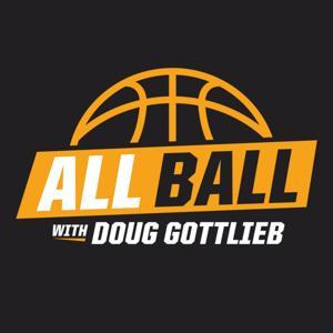All Ball with Doug Gottlieb by Fox Sports Radio and iHeartPodcasts