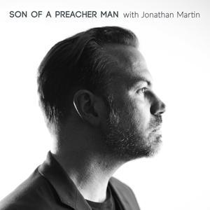 Son of a Preacher Man by Jonathan Martin