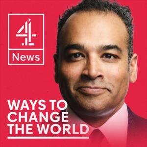 Ways to Change the World with Krishnan Guru-Murthy by Channel 4 News