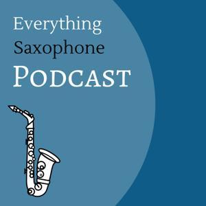 Everything Saxophone Podcast by Donna Schwartz