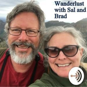 Wanderlust with Sal and Brad by Sally Sbisa and Brad Ijams