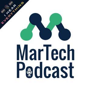 MarTech Podcast ™ // Marketing + Technology = Business Growth by I Hear Everything