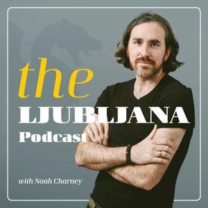 The Ljubljana Podcast by Noah Charney, Urska Charney