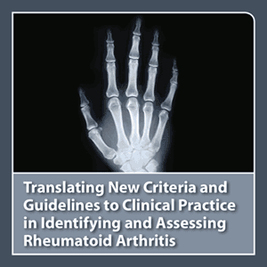 CME Outfitters - Translating New Criteria and Guidelines to Clinical Practice in Identifying and Assessing Rheumatoid Arthritis by CME Outfitters, LLC