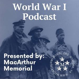World War I Podcast by MacArthur Memorial; Amanda Williams