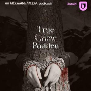 Truecrimepodden by Moderne Media og Untold