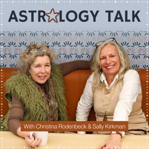 Astrology Talk by Christina Rodenbeck &amp; Sally Kirkman