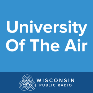 University of the Air by Wisconsin Public Radio