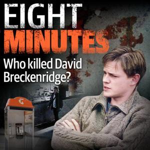 Eight Minutes - Who Killed David Breckenridge? by True Crime Australia