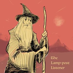The Lamp-post Listener: Chronicling the Worlds of CS Lewis, JRR Tolkien, and Others by Daniel Payne & Phil Whisenhunt
