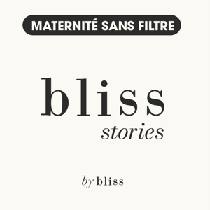 Bliss Stories - Maternité sans filtre by Bliss Studio