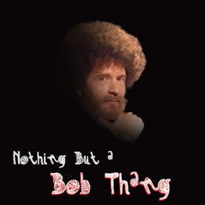 Nothing But A Bob Thang: A Podcast About Bob Ross by Nathan and Justin