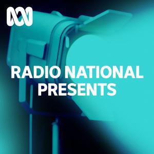 Radio National Presents by ABC listen