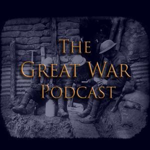 The Great War Podcast by Daniel Clark
