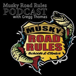 Musky Road Road Rules Podcast by Musky Road Rules Podcast: Talk Musky Fishing with Gregg Thomas and friends