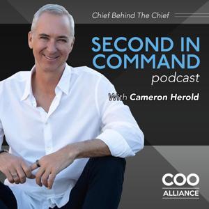 Second in Command: The Chief Behind the Chief with Cameron Herold by Second in Command with Cameron Herold
