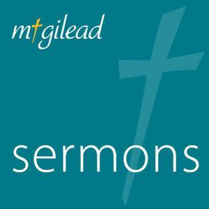 Mt. Gilead Church Sermons by Mt. Gilead Church