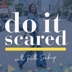 Do It Scared® with Ruth Soukup by Ruth Soukup