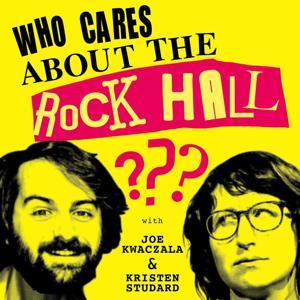 Who Cares About the Rock Hall? by Joe Kwaczala & Kristen Studard